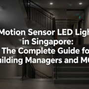 Motion Sensor LED Lights in Singapore: The Complete Guide for Building Managers and MCSTs