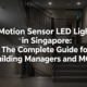 Motion Sensor LED Lights in Singapore: The Complete Guide for Building Managers and MCSTs